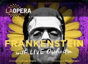 LA Opera Frankenstein with Live Orchestra Halloween event near Circa residences in Downtown Los Angeles